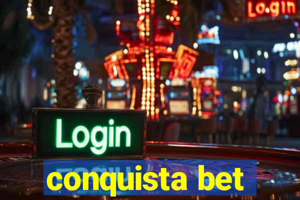 conquista bet